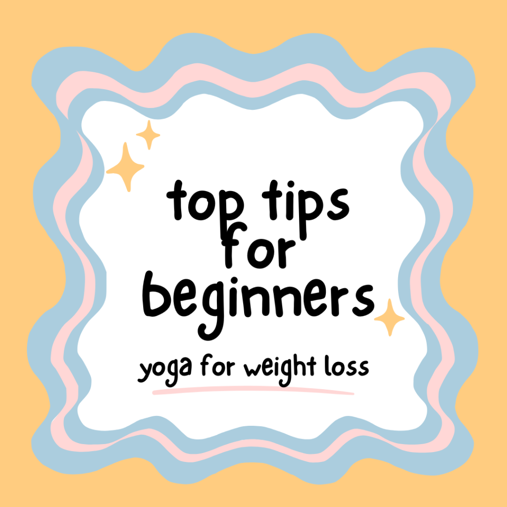 Tips for Beginners Using Yoga for Weight Loss